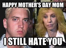 Mother's Day with a Twist of Resentment